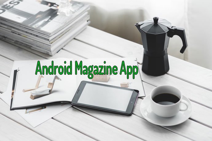 Top 10 Best Android Magazine App To Read Stories Free In 2017 Top 10 Best Android Magazine App To Read Stories Free In 2017