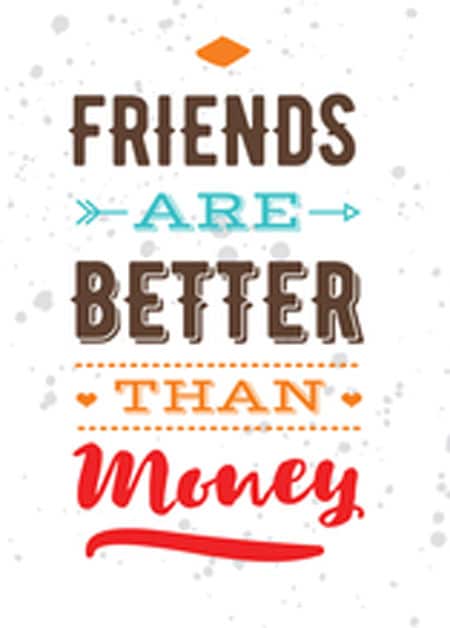 friends are better than money