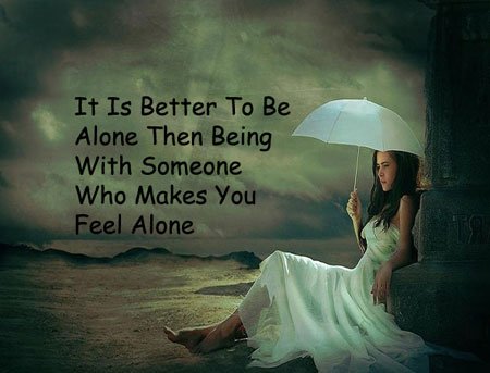 it is better to be alone sad quotes for whatsapp